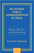 Recasting Public Administration in India: Reform, Rhetoric, and Neoliberalism by Mathur Kuldeep