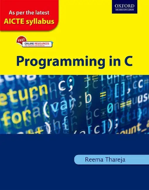 PROGRAMMING IN C (AICTE EDITION) by REEMA THAREJA