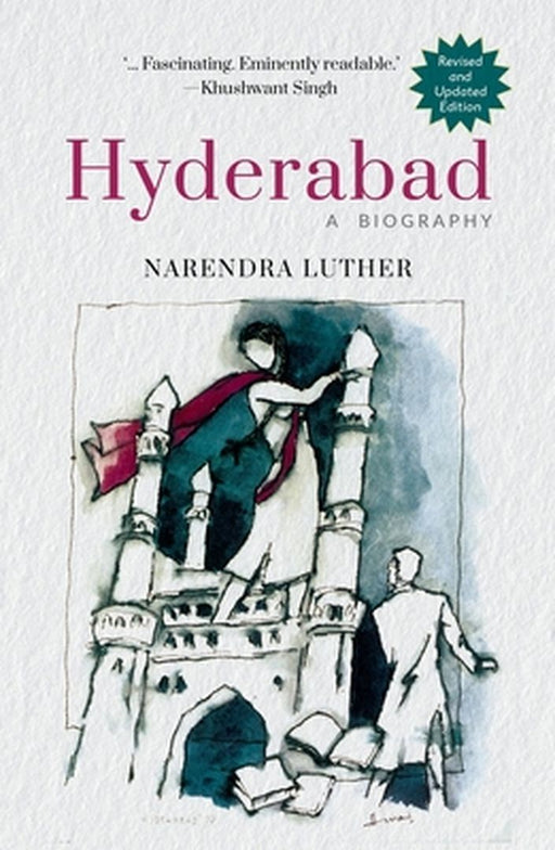 Hyderabad: A Biography 3N_C by LUTHER NARENDRA