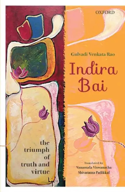 Indira Bai: The Triumph of Truth and Virtue by Rao Gulvadi Venkata