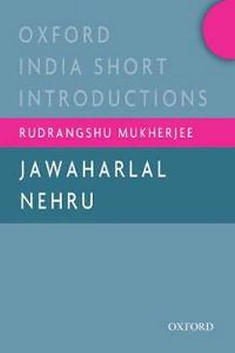 Jawaharlal Nehru: Oxford India Short Introductions Series