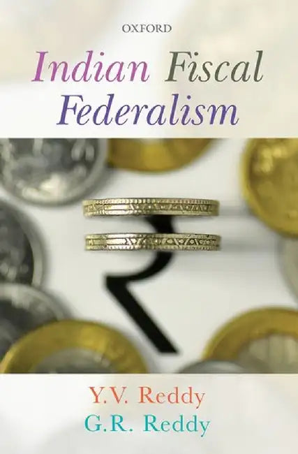 Indian Fiscal Federalism by Reddy Y.V. And Reddy G.R.