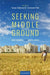 Seeking Middle Ground: Land, Markets and Public Policy by ChakravortySanjoy; PalitAmitendu(Eds.)
