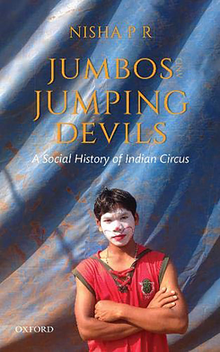 Jumbos and Jumping Devils: A Social History of Indian Circus