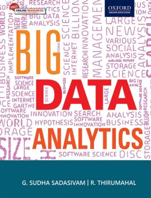 BIG DATA ANALYTICS by G. SUDHA SADASIVAM AND R. THIRUMAHAL