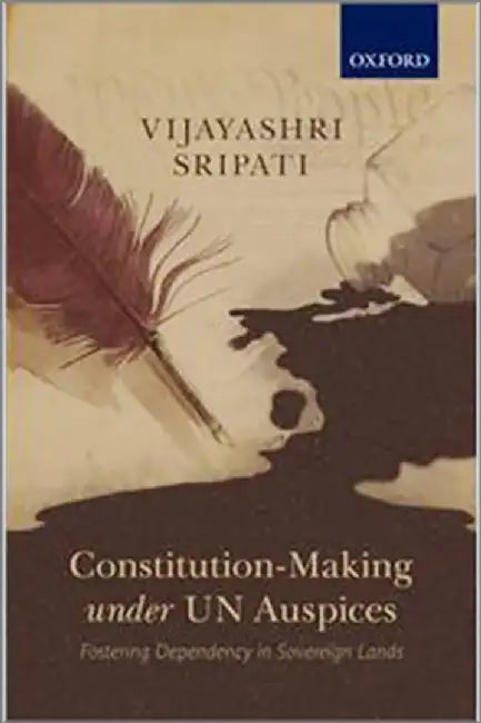 Constitution-Making Under Un Auspices by SripatiVijayashri