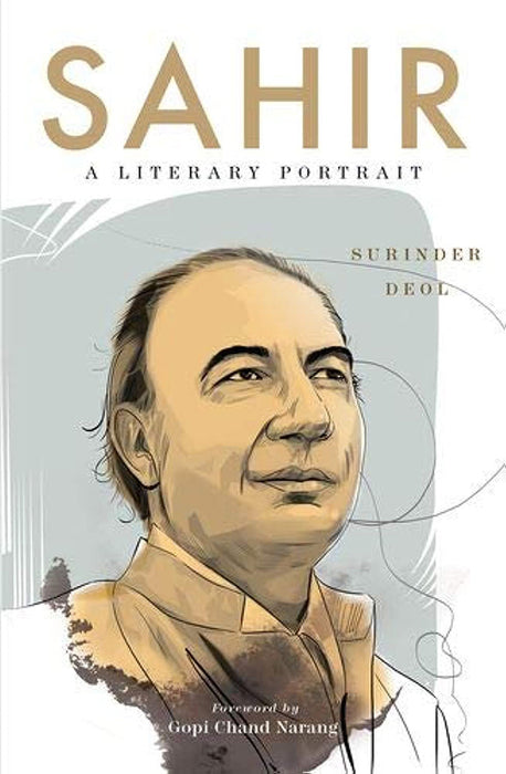 Sahir: A Literary Portrait by Surinder Deol