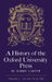 A History of the Oxford University Press: Volume 1: To 1780 by Joan Saslow