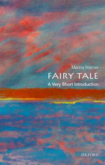 Fairy Tale (VSI): Very Short Introduction by Marina Warner
