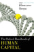 The Oxford Handbook of Human Capital by Alan Burton-Jones, Jc Spender, Gary Becker