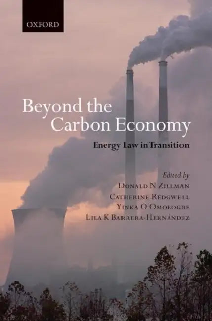 Beyond the Carbon Economy by Donald N. Zillman, Catherine Redgwell, Lila K. Barrera-Hernandez