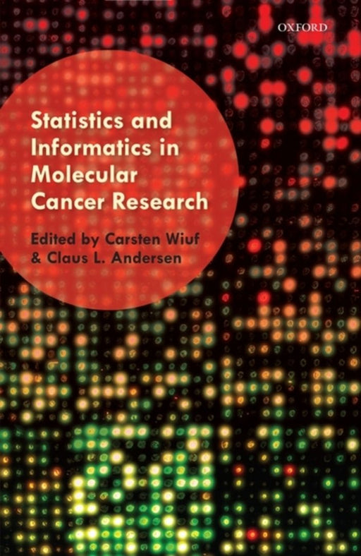 Statistics And Informatics In Molecular Cancer Research by Carsten Wiuf, Claus L. Andersen