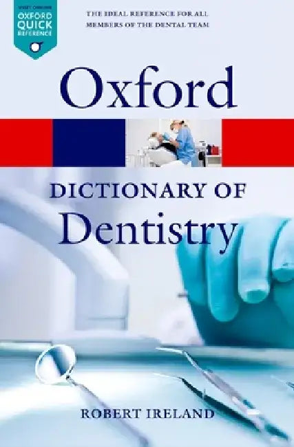 A Dictionary of Dentistry by Robert Ireland