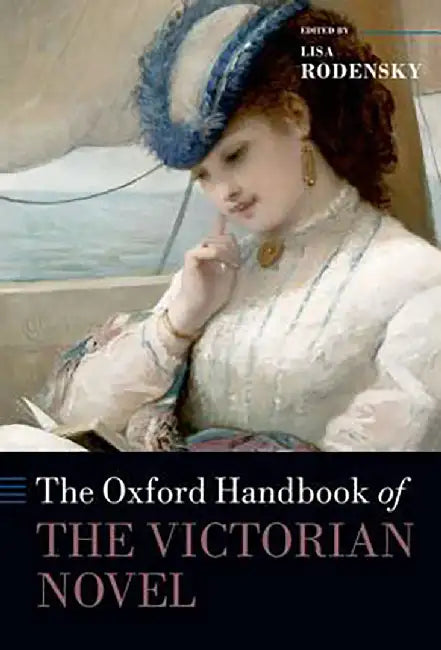 The Oxford Handbook Of The Victorian Novel by Rodensky