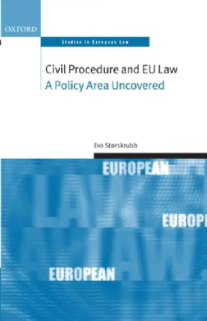 Civil Procedure and Eu Law: A Policy Area Uncovered by Eva Storskrubb