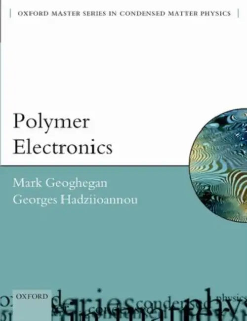 Polymer Electronics by Mark Geoghegan, Georges Hadziioannou