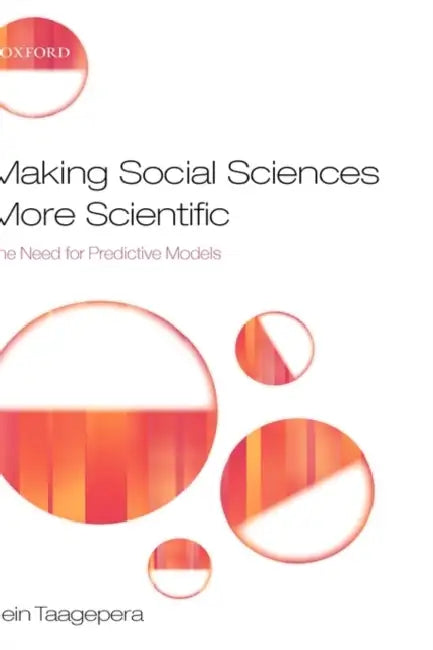 Making Social Sciences More Scientific: The Need for Predictive Models by Rein Taagepera