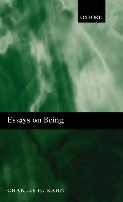 Essays on Being by Charles H. Kahn