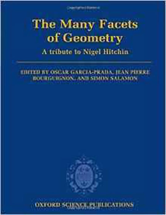 The Many Facets Of Geometry : A Tribute to Nigel Hitchin