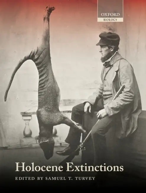 Holocene Extinctions by Samuel T. Turvey