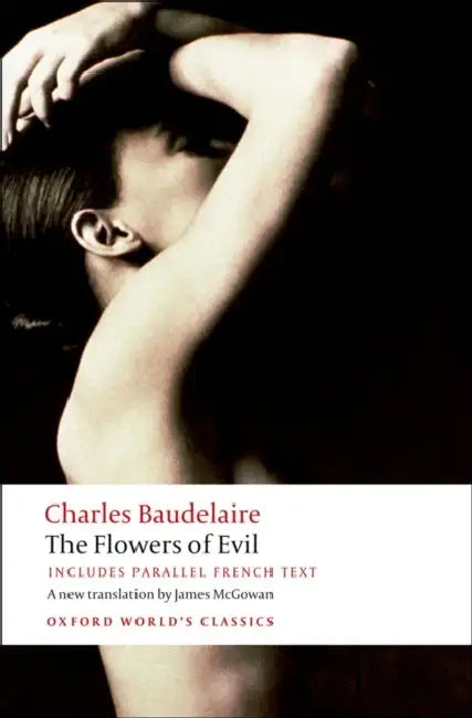 The Flowers of Evil by Charles Baudelaire, James N Mcgowan, Jonathan Culler