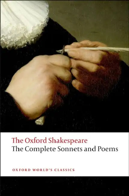 Complete Sonnets and Poems: The Oxford Shakespearethe ^Acomplete Sonnets and Poems by William Shakespeare, Colin Burrow