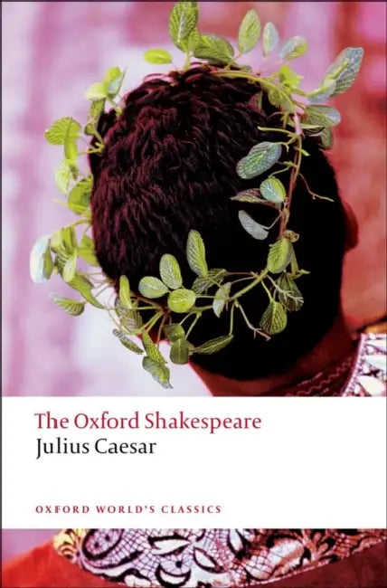 Julius Caesar: The Oxford Shakespearejulius Caesar by William Shakespeare