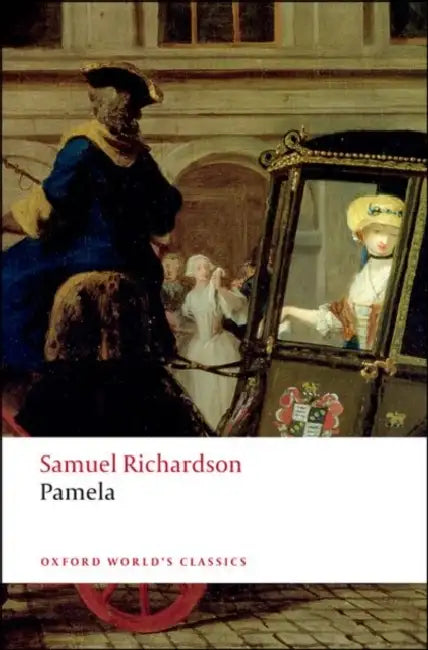 Pamela; Or, Virtue Rewarded by Samuel Richardson