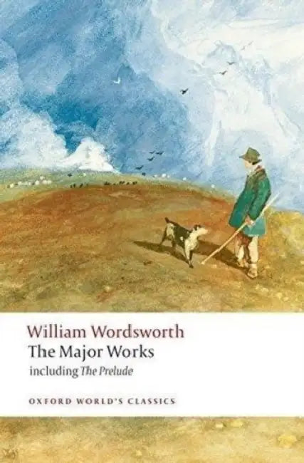 The Major Works by William Wordsworth