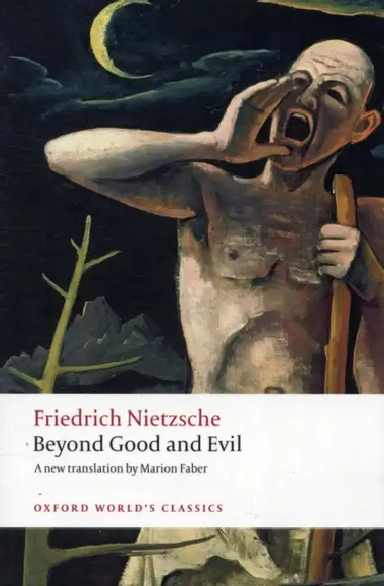 Beyond Good and Evil: Prelude to a Philosophy of the Future by Friedrich Nietzsche, Marion Faber, Robert C. Holub