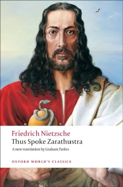Thus Spoke Zarathustra: A Book for Everyone and Nobody by Friedrich Nietzsche