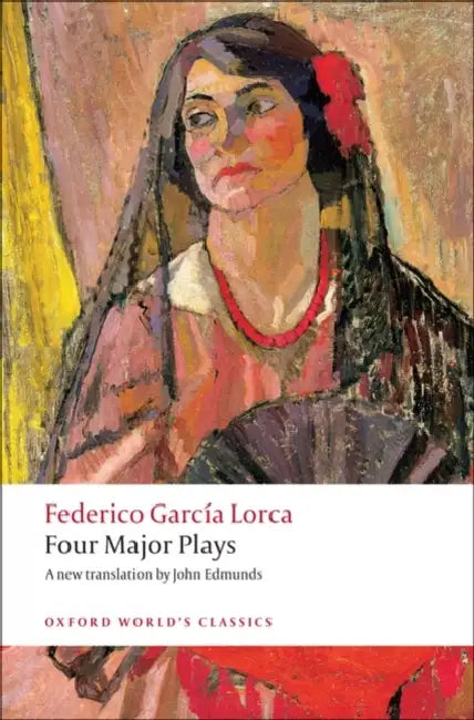 Four Major Plays by Federico Garcia Lorca
