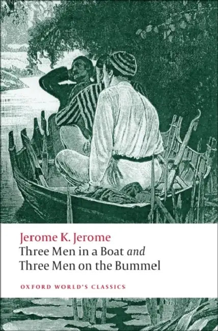 Three Men in a Boat and Three Men on the Bummel by Jerome Klapka Jerome
