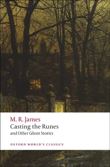 Casting the Runes and Other Ghost Stories by M. R. James