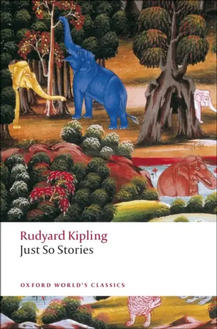 Just So Stories: For Little Children by Rudyard Kipling