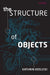 The Structure of Objects by Kathrin Koslicki