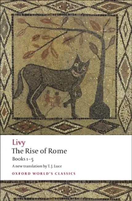 The Rise of Rome: Books One to Five by Livy