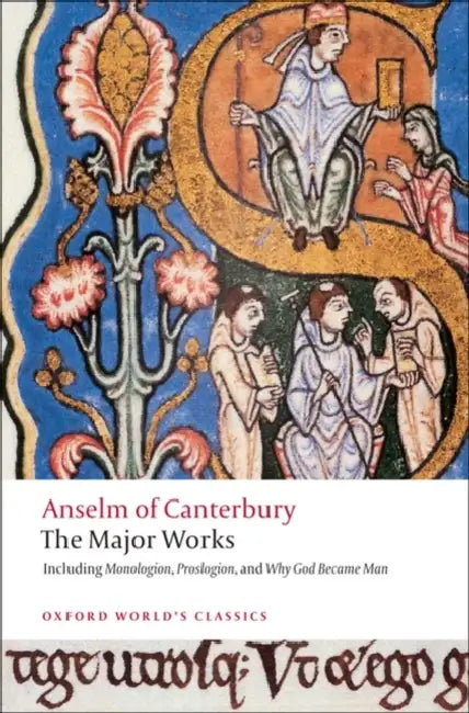 Anselm of Canterbury: The Major Works by St Anselm