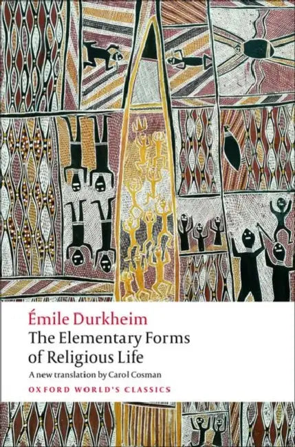 The Elementary Forms of Religious Life by Emile Durkheim