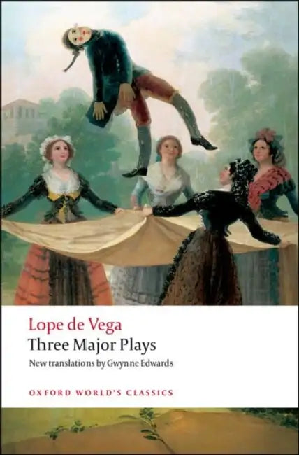 Three Major Plays: Fuente Ovejuna/The Kight from Olmedo/Punishment Without Revenge by Lope De Vega