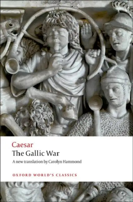 The Gallic War by Julius Caesar Carolyn Hammond