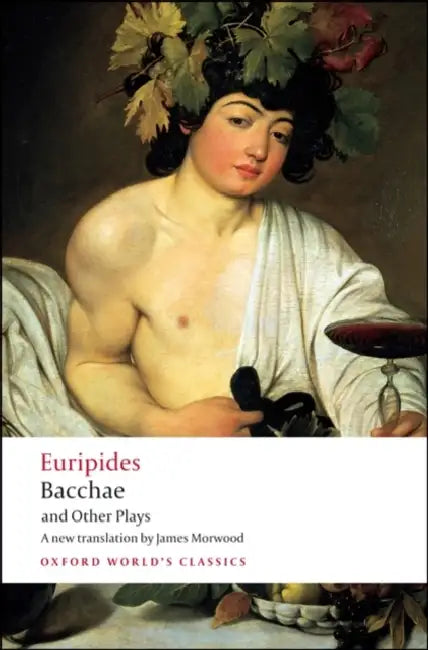 Bacchae and Other Plays: Iphigenia Among the Taurians; Bacchae; Iphigenia at Aulis; Rhesus by Euripides