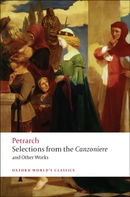 Selections from the Canzoniere and Other Works by F. Petrarch