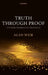 Truth Through Proof: A Formalist Foundation for Mathematics by Alan Weir