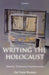 Writing the Holocaust Identity, Testimony, Representation by Zoë Vania Waxman