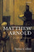 Matthew Arnold: A Critical Portrait by Stefan Collini