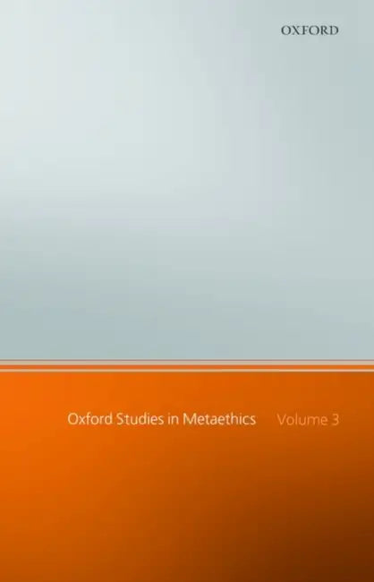 Oxford Studies in Metaethics: Volume 3 by Russ Shafer-Landau