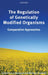 The Regulation of Genetically Modified Organisms: Comparative Approaches by Luc Bodiguel, Michael Cardwell