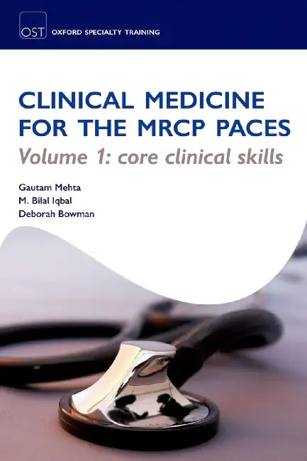 Clinical Medicine for the MRCP Paces: Core Clinical Skills by Gautam Mehta
