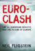 Euroclash: The EU, European Identity, and the Future of Europe by Neil Fligstein
